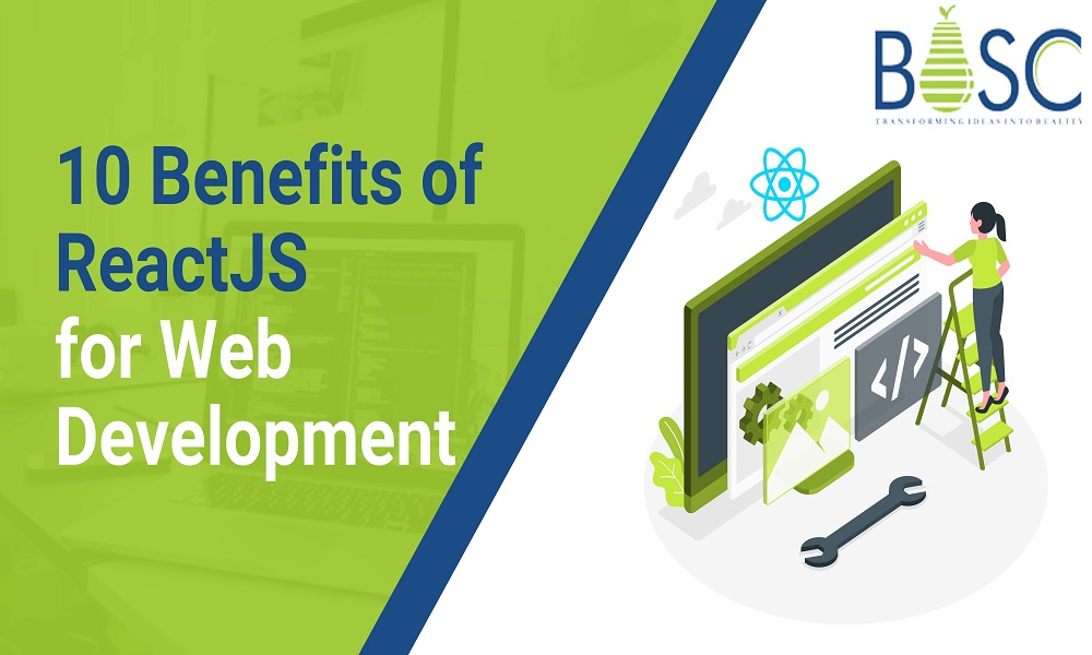 Benefits of using ReactJs for Web Development