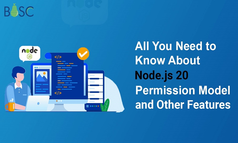Exploring Node.js 20 Permission Model and Additional Features: A Comprehensive Guide