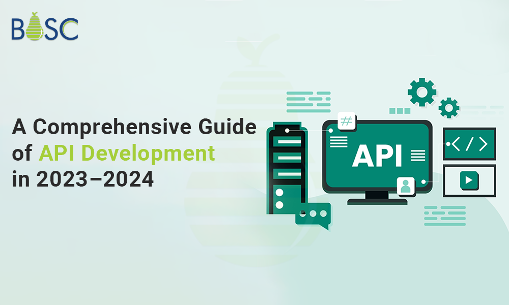 A Comprehensive Guide of API Development in 2026