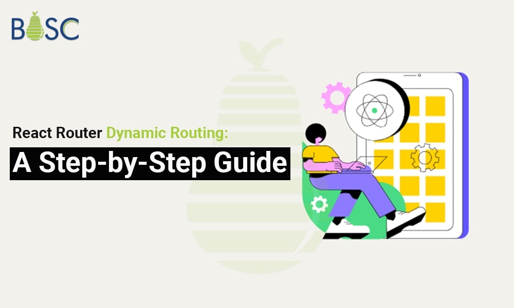 A Complete Guide to Developing Dynamic Routes in React – Navigating with React Router